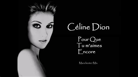 céline dion pour que tu m'aimes encore